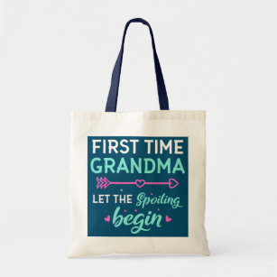 First Time Grandma Let The Spoiling Begin New Tote Bag