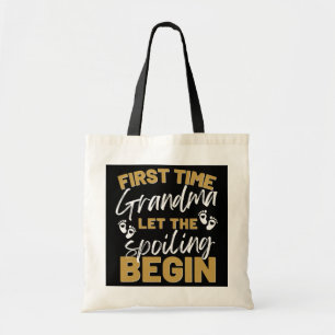 First Time Grandma Let The Spoiling Begin  Tote Bag