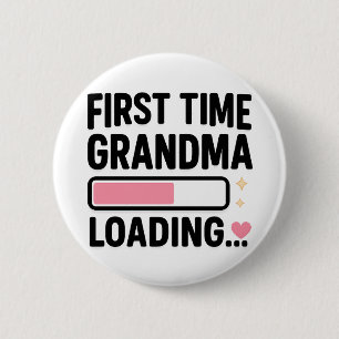 First Time Grandma Loading 6 Cm Round Badge