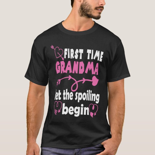 First Time Grandma To Be Let The Spoiling Begin Na T-Shirt (Front)