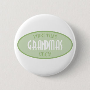 First Time Grandmas Club (Green) 6 Cm Round Badge