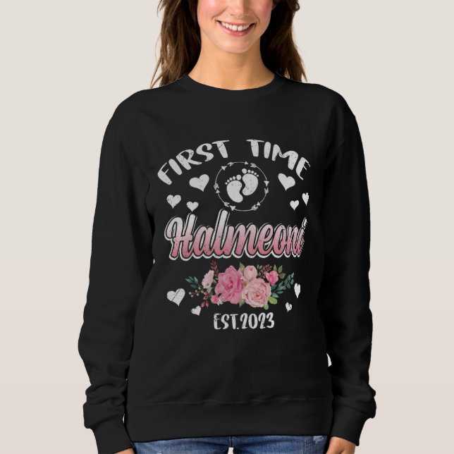 First time Halmeoni 2023 Mommy Mother s Day Sweatshirt (Front)