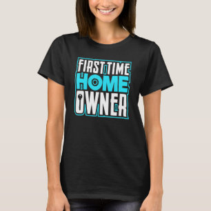 First Time Homeowner Girl  Housewarming New House  T-Shirt