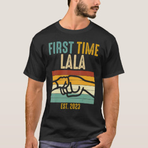First Time Lala Est 2023 Fist Bump Promoted New Fa T-Shirt