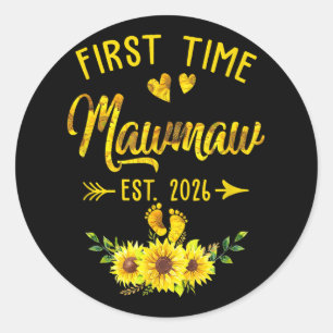 First Time Mawmaw Est 2026 Sunflower Promoted To M Classic Round Sticker
