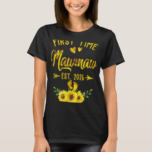 First Time Mawmaw Est 2026 Sunflower Promoted To M T-Shirt