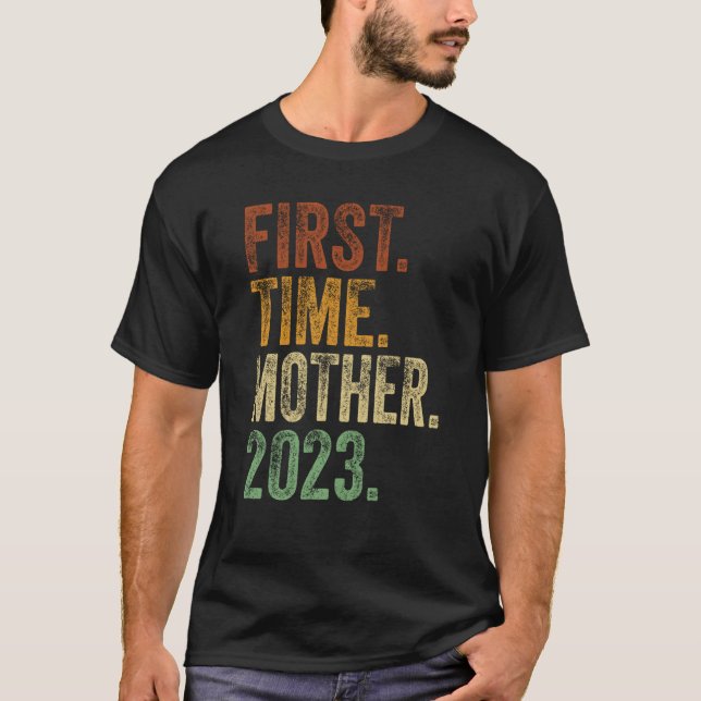 First Time Mother 2023 Shirt Pregnant Mum Mother T (Front)