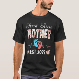 First Time Mother Birthday Mother's Day Cute Flowe T-Shirt
