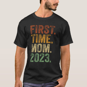 First Time Mum 2023 Shirt Pregnant Mum Mother To B