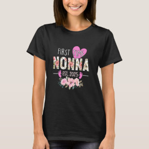 First Time Nonna Est 2025 Floral Promoted to Great T-Shirt