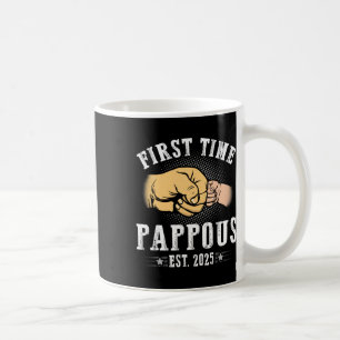 First Time Pappous Est 2025 Father's Day Soon To B Coffee Mug
