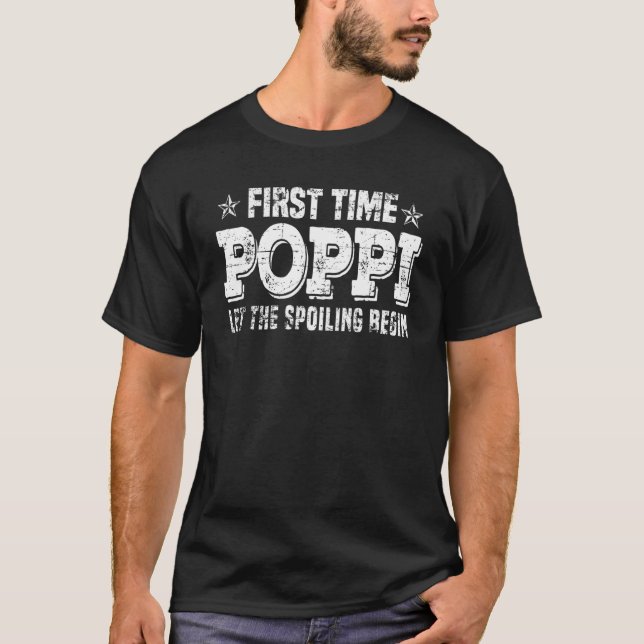First Time Poppi Let The Spoiling Begin New Grandp T-Shirt (Front)