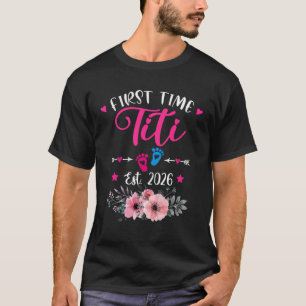 First Time Titi Est 2026 Soon to Be Mother's Day F T-Shirt