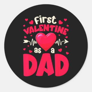 First Valentine As A Dad Funny Valentine New Dad B Classic Round Sticker