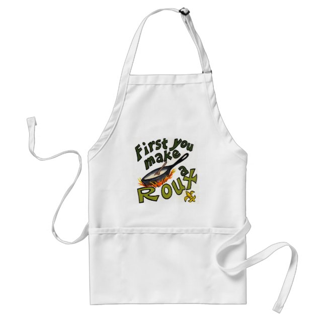 First You Make a Roux Apron (Front)