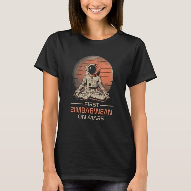First Zimbabwean On Mars  Space Theme Humor Galaxy T-Shirt (Front)