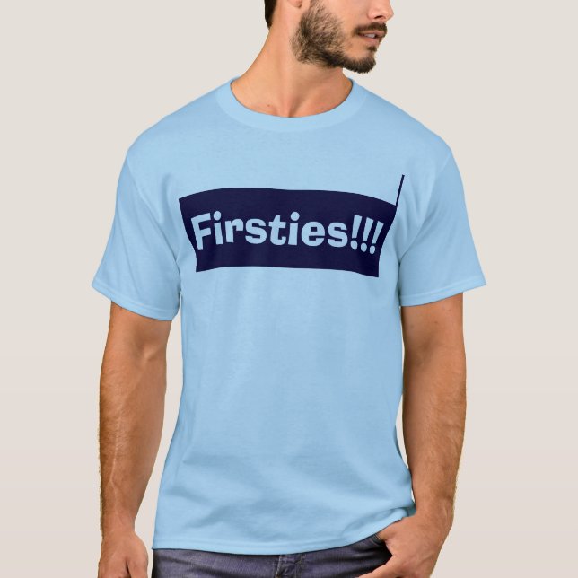 Firsties!!! T-shirt (Front)