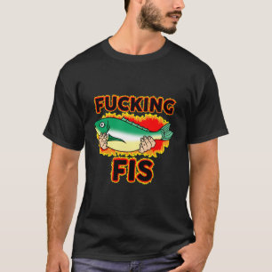 Fis Sarcastic Weird Funny Oddly Specific Offensive T-Shirt