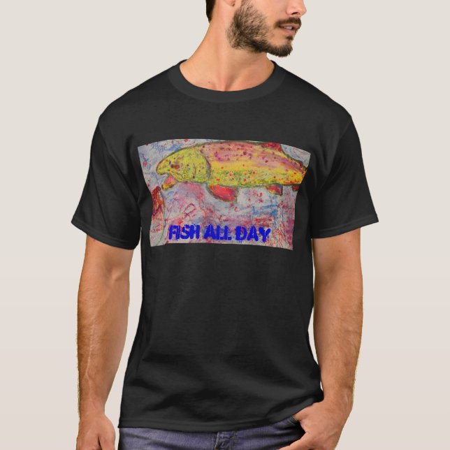 Fish All Day T-Shirt (Front)