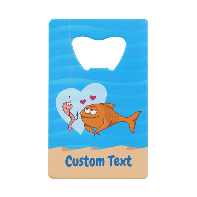 Fish and Bait in Love Credit Card Bottle Opener (Front)