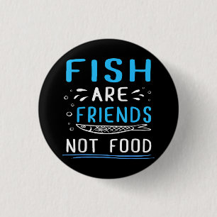 Fish Are Friends Not Food TShirt Fisherman Shirt 3 Cm Round Badge