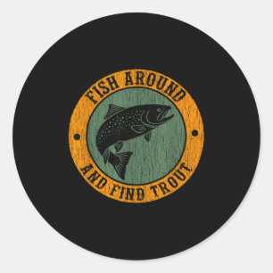 Fish Around & Find Rainbow Trout Fly Fishing G Classic Round Sticker