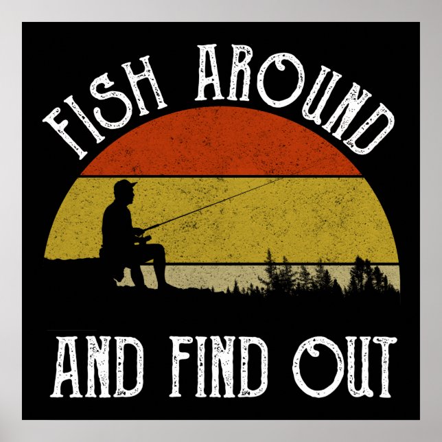 Fish Around And Find Out Poster (Front)