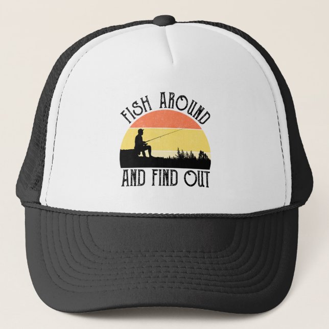 Fish Around And Find Out Trucker Hat (Front)