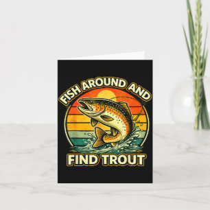 Fish around and find trout fishing funny trout card