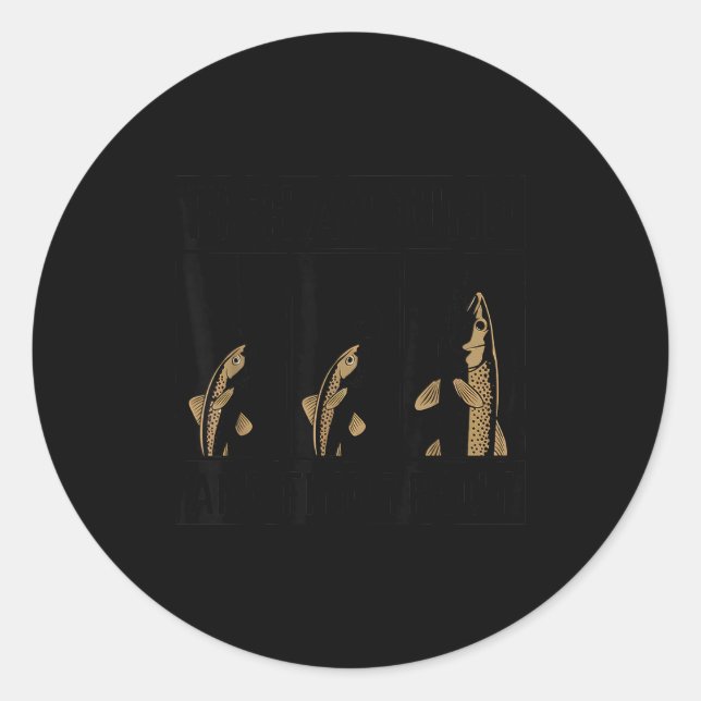 Fish Around And Find Trout Funny Fishing Fishermen Classic Round Sticker (Front)