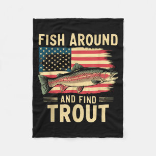 Fish Around And Find Trout Funny Fishing Fishermen Fleece Blanket