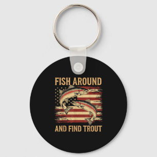 Fish Around And Find Trout Funny Fishing Fishermen Key Ring