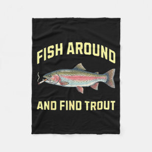 Fish Around and Find Trout Funny Smoking Rainbow Fleece Blanket