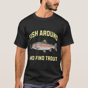 Fish Around and Find Trout Funny Smoking Rainbow T-Shirt