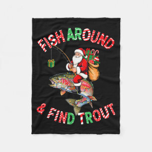 Fish Around Find Trout, Funny Fisherman Fishing Ch Fleece Blanket