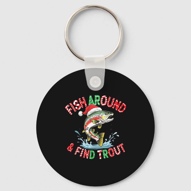 Fish Around Find Trout, Funny Fisherman Fishing Ch Key Ring (Front)
