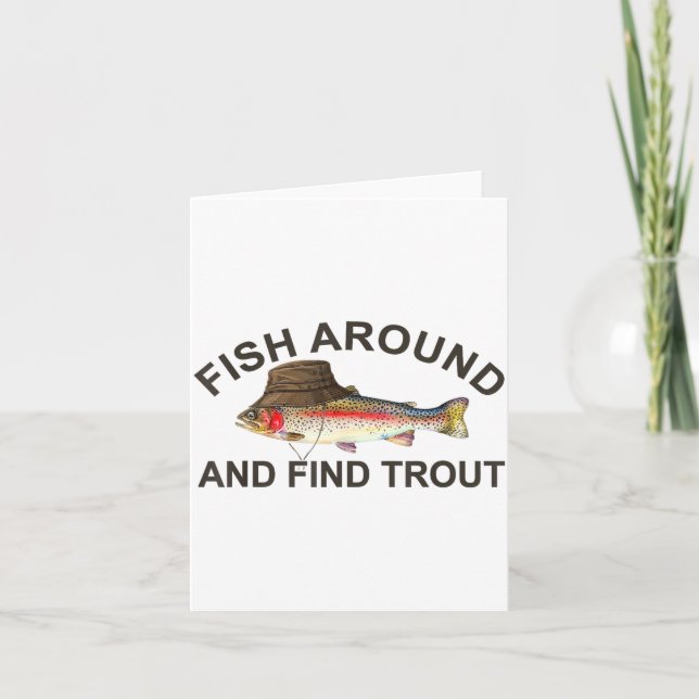 Fish Around Find Trout, Funny Fisherman Fishing Jo Card (Front)