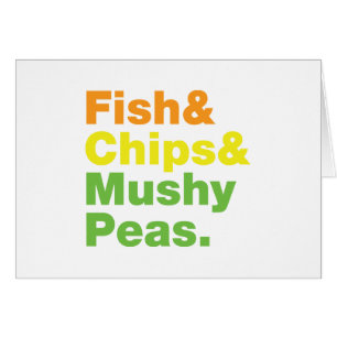 Fish & Chips & Mushy Peas. Card