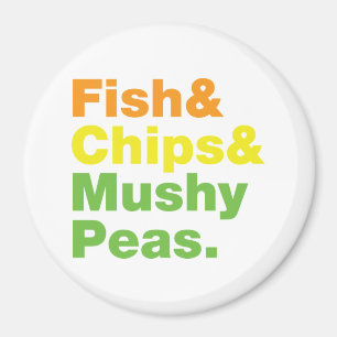 Fish & Chips & Mushy Peas. Magnet