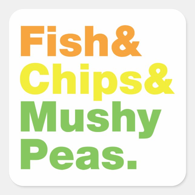 Fish & Chips & Mushy Peas. Square Sticker (Front)