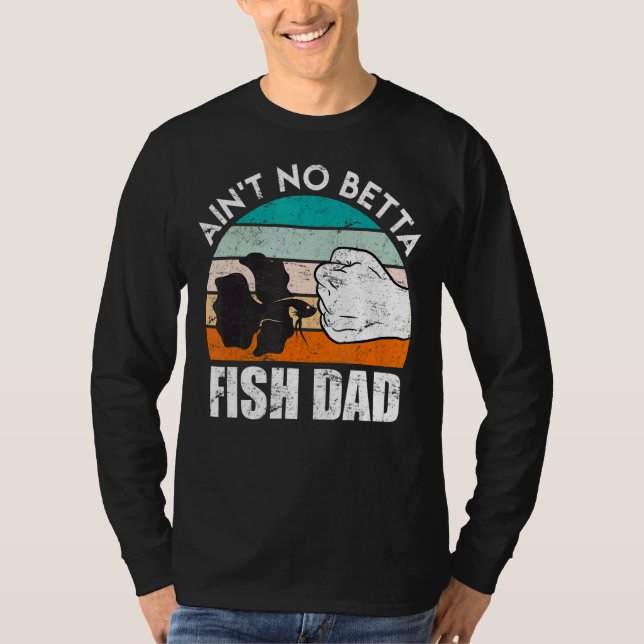 Fish Dad Betta Fish T-Shirt (Front)