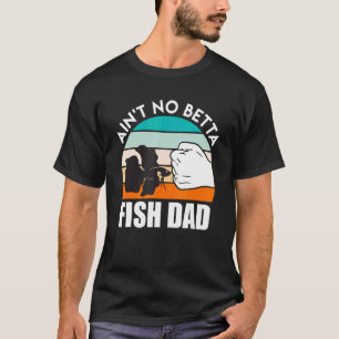 Fish Dad Betta Fish T-Shirt