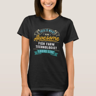 Fish Farm Technologis Awesome Job Occupation T-Shirt