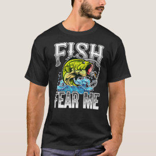 Fish Fear Me Bass Fishing Fisherman & Fisherwoman T-Shirt