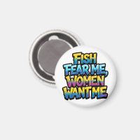 Fish Fear Me Women Want Me Funny Fishing Gift