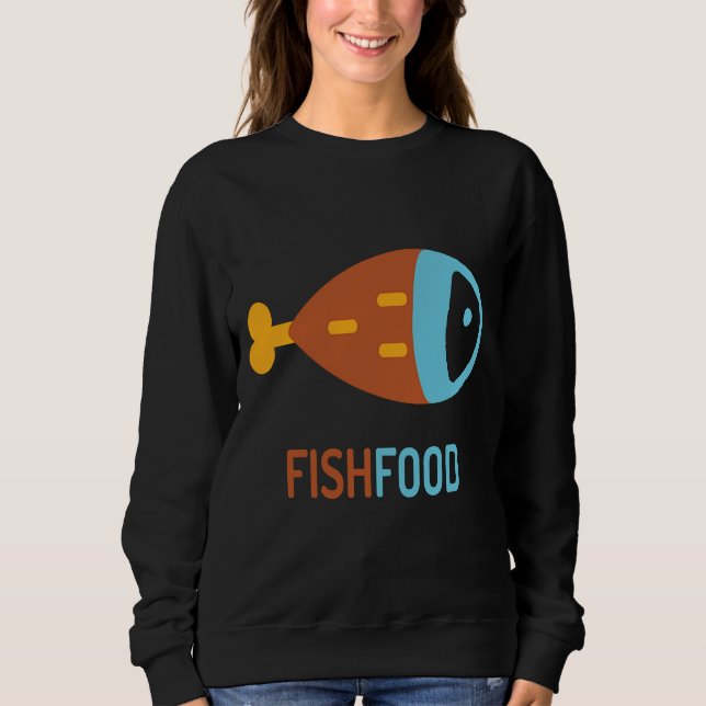 Fish Food Sweatshirt (Front)