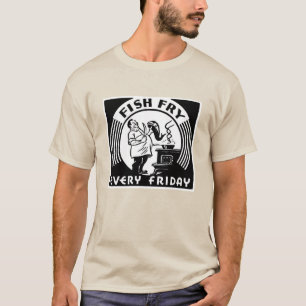"Fish Fry Every Friday" Customised T-Shirt