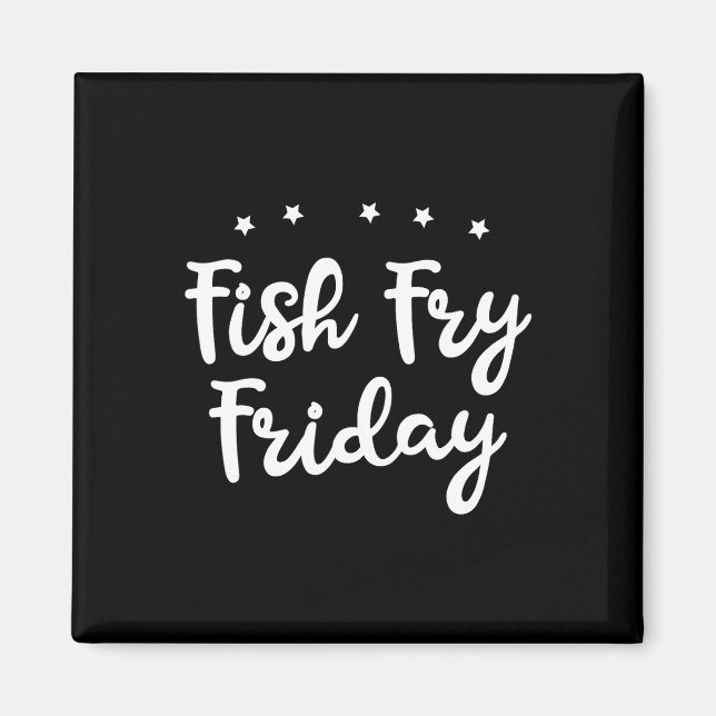 Fish Fry Friday Funny Fishing Fish Lover  Magnet (Front)