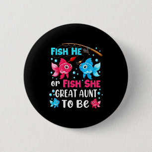 Fish He Or Fish She Gender Reveal Family Great Aun 6 Cm Round Badge