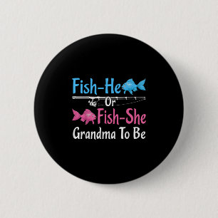 Fish-he Or Fish-she Grandma To Be Gender Reveal Ba 6 Cm Round Badge